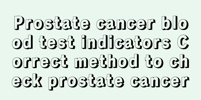 Prostate cancer blood test indicators Correct method to check prostate cancer