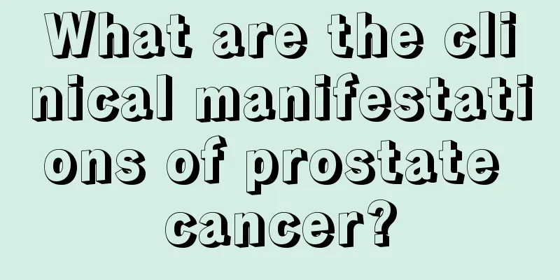 What are the clinical manifestations of prostate cancer?