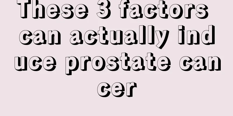 These 3 factors can actually induce prostate cancer