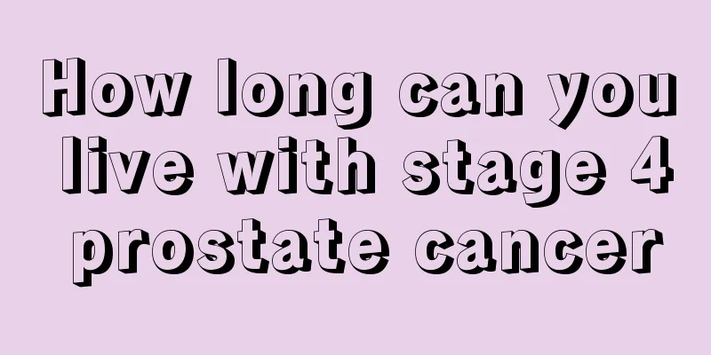 How long can you live with stage 4 prostate cancer