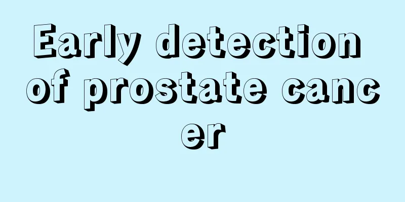 Early detection of prostate cancer