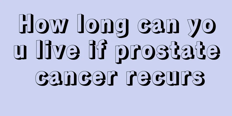 How long can you live if prostate cancer recurs