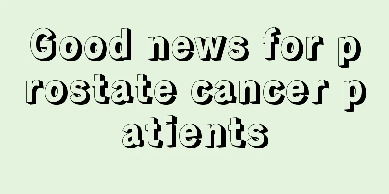 Good news for prostate cancer patients