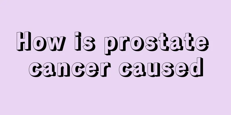 How is prostate cancer caused