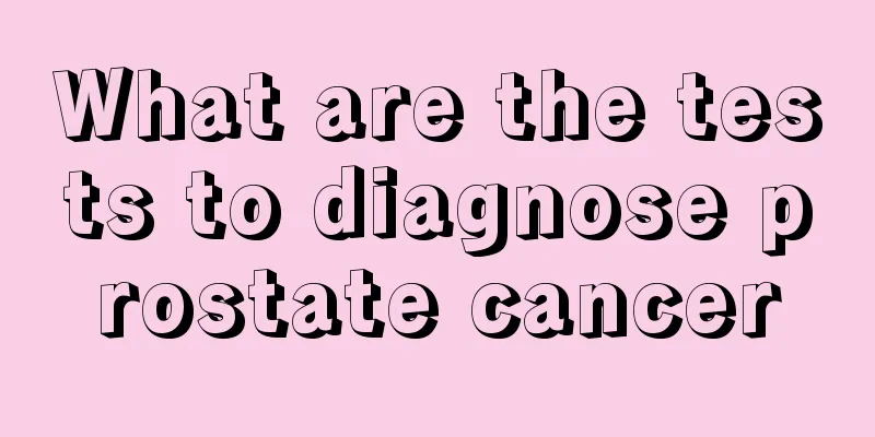 What are the tests to diagnose prostate cancer
