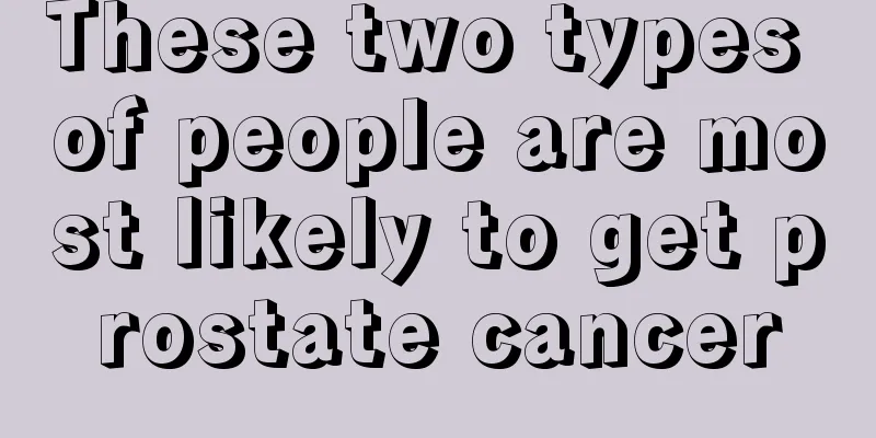 These two types of people are most likely to get prostate cancer
