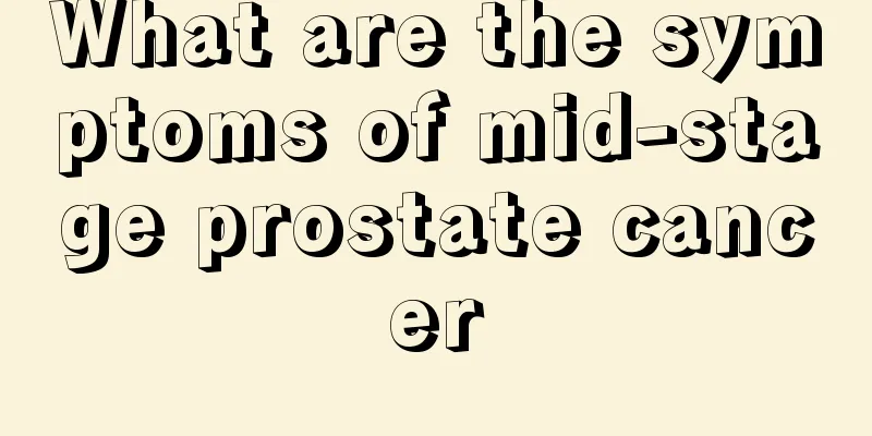 What are the symptoms of mid-stage prostate cancer