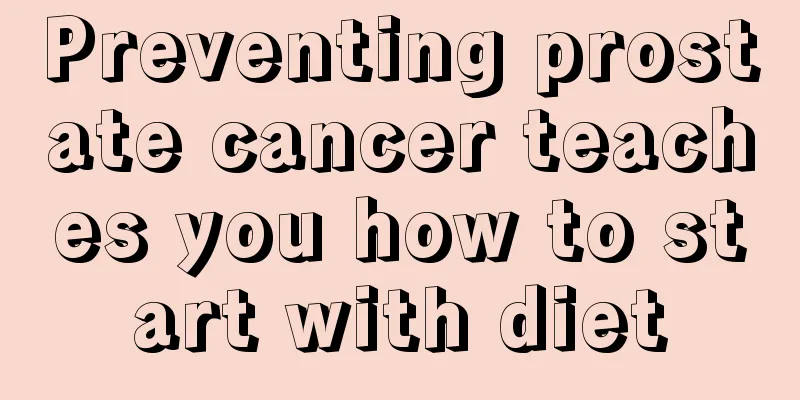 Preventing prostate cancer teaches you how to start with diet