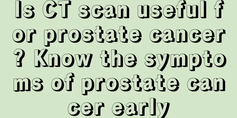 Is CT scan useful for prostate cancer? Know the symptoms of prostate cancer early