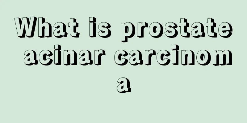 What is prostate acinar carcinoma