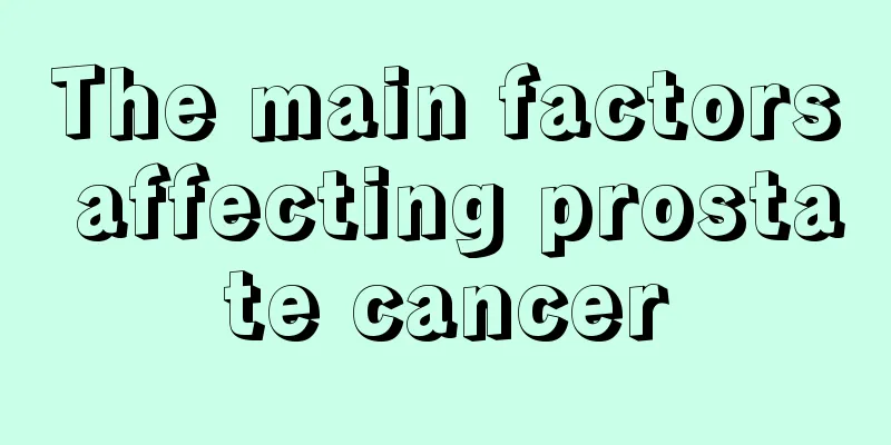 The main factors affecting prostate cancer