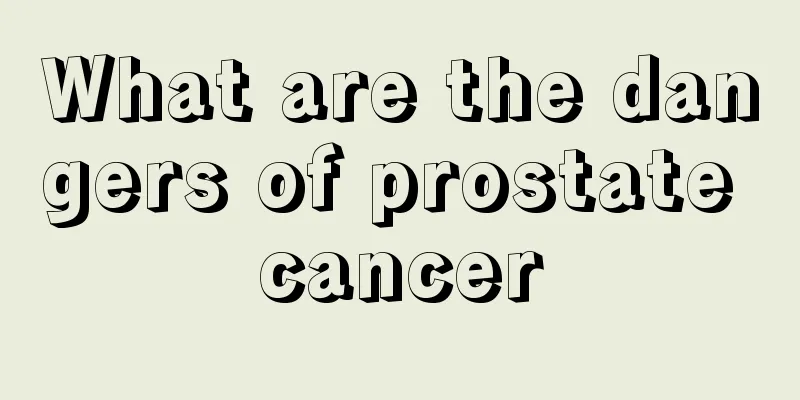 What are the dangers of prostate cancer
