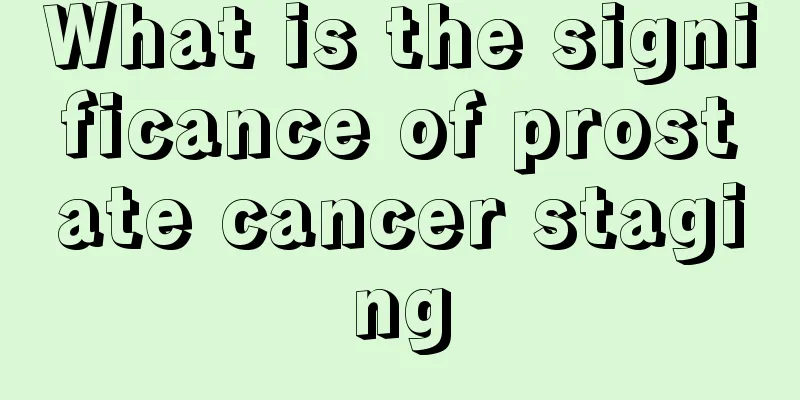 What is the significance of prostate cancer staging