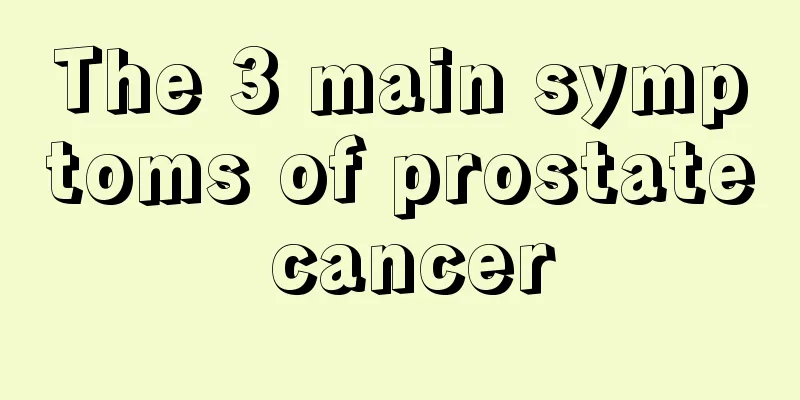 The 3 main symptoms of prostate cancer