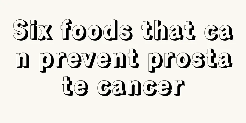 Six foods that can prevent prostate cancer