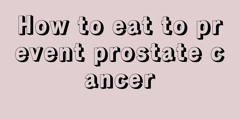 How to eat to prevent prostate cancer