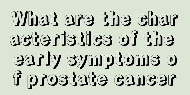 What are the characteristics of the early symptoms of prostate cancer