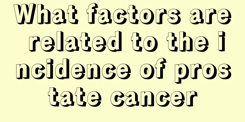 What factors are related to the incidence of prostate cancer