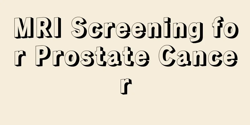 MRI Screening for Prostate Cancer