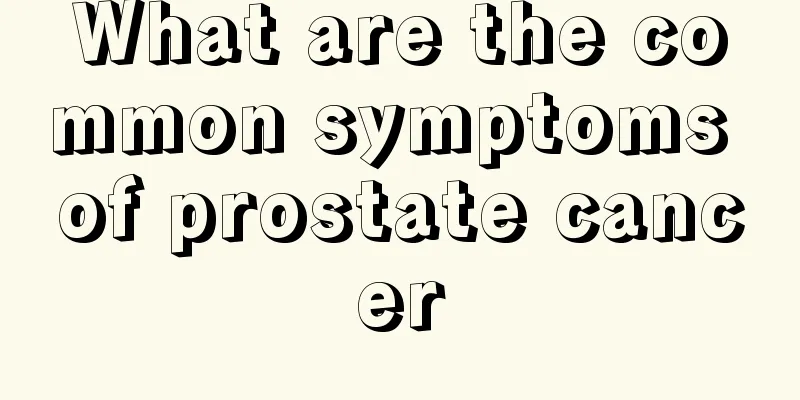 What are the common symptoms of prostate cancer