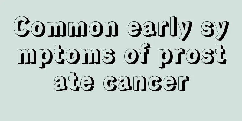 Common early symptoms of prostate cancer