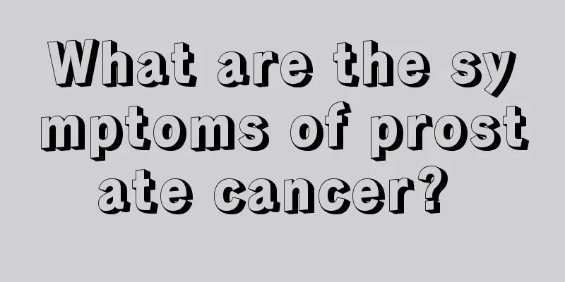 What are the symptoms of prostate cancer? 
