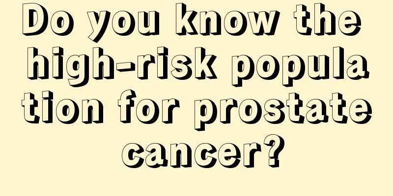 Do you know the high-risk population for prostate cancer?