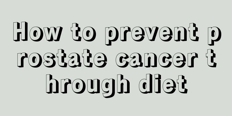 How to prevent prostate cancer through diet