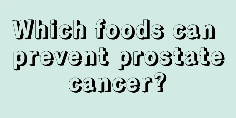 Which foods can prevent prostate cancer? 