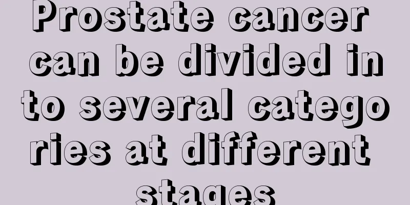 Prostate cancer can be divided into several categories at different stages