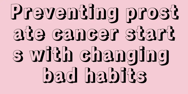 Preventing prostate cancer starts with changing bad habits