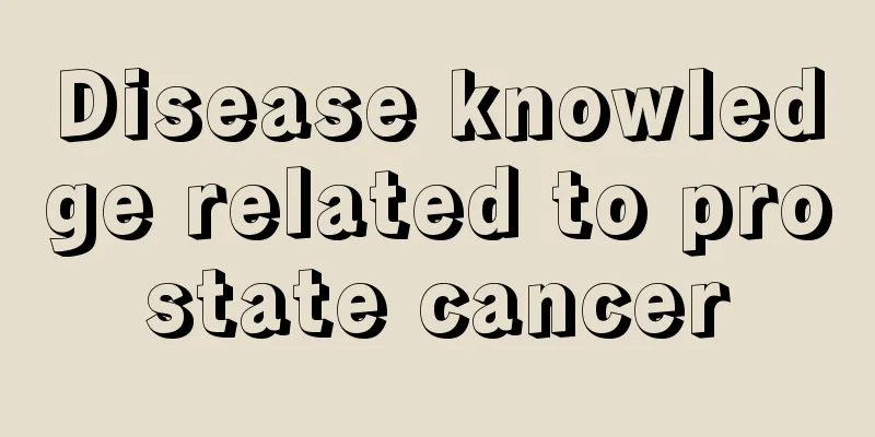 Disease knowledge related to prostate cancer