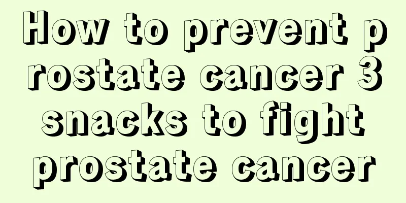 How to prevent prostate cancer 3 snacks to fight prostate cancer