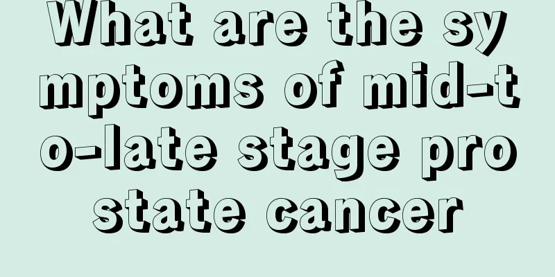 What are the symptoms of mid-to-late stage prostate cancer