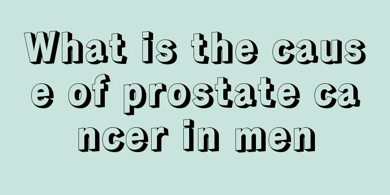 What is the cause of prostate cancer in men