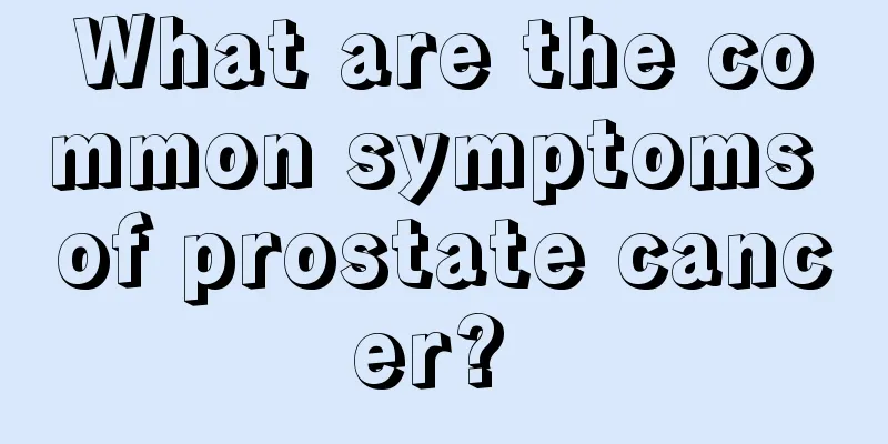 What are the common symptoms of prostate cancer? 