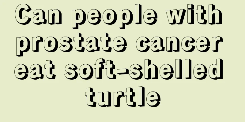 Can people with prostate cancer eat soft-shelled turtle