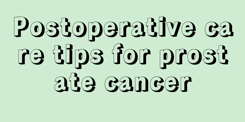 Postoperative care tips for prostate cancer