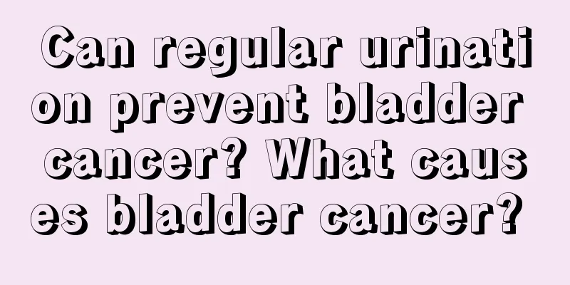 Can regular urination prevent bladder cancer? What causes bladder cancer? 