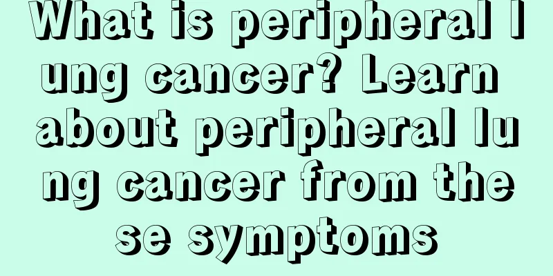 What is peripheral lung cancer? Learn about peripheral lung cancer from these symptoms