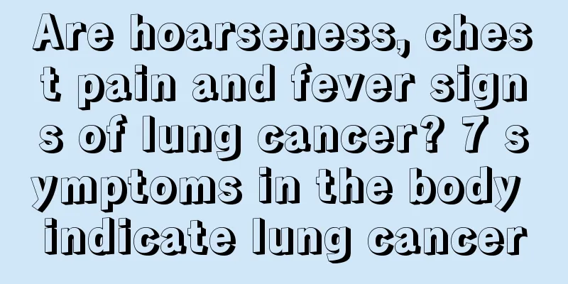 Are hoarseness, chest pain and fever signs of lung cancer? 7 symptoms in the body indicate lung cancer