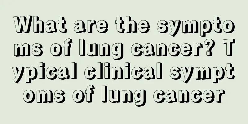 What are the symptoms of lung cancer? Typical clinical symptoms of lung cancer
