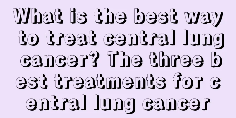 What is the best way to treat central lung cancer? The three best treatments for central lung cancer