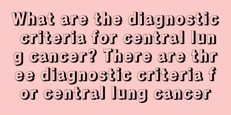 What are the diagnostic criteria for central lung cancer? There are three diagnostic criteria for central lung cancer