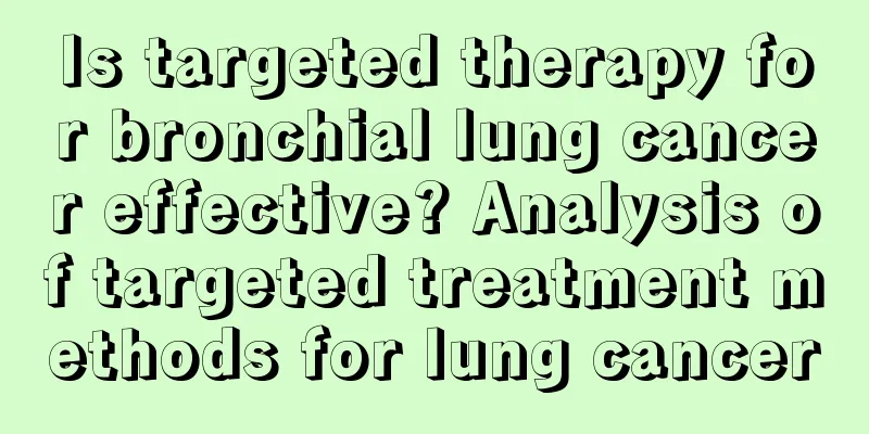 Is targeted therapy for bronchial lung cancer effective? Analysis of targeted treatment methods for lung cancer