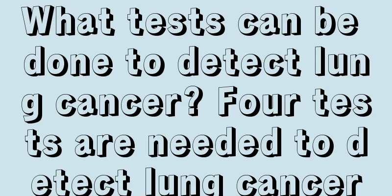 What tests can be done to detect lung cancer? Four tests are needed to detect lung cancer