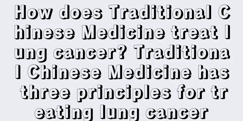 How does Traditional Chinese Medicine treat lung cancer? Traditional Chinese Medicine has three principles for treating lung cancer