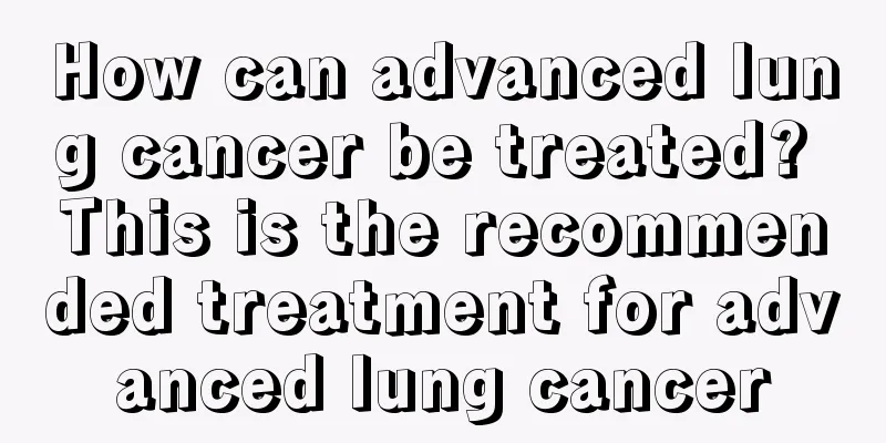 How can advanced lung cancer be treated? This is the recommended treatment for advanced lung cancer