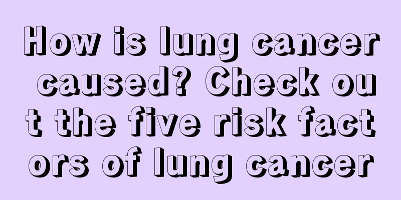 How is lung cancer caused? Check out the five risk factors of lung cancer