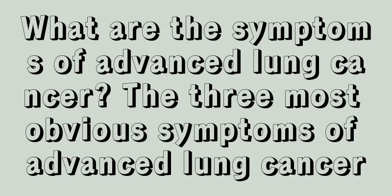 What are the symptoms of advanced lung cancer? The three most obvious symptoms of advanced lung cancer